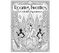 Roaring Twenties Coloring Book for Adults & Teens: A Jazz Age coloring experience featuring Art Deco illustrations, vintage fashion, city life, and ... insights from the 1920s (America 250)