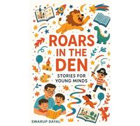ROARS IN THE DEN: STORIES FOR YOUNG MINDS