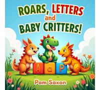 Roars, Letters, and Baby Critters!: Learn the ABC's in the Cutest Way (Activity Books for Kids)