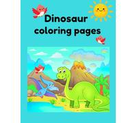 Roarsome Dinosaur Coloring Book for Kids: 25 Fun and Easy Dinosaur Coloring Pages for Boys and Girls Ages 3-8 | Cute T-Rex, Triceratops, Stegosaurus & More Prehistoric Adventures