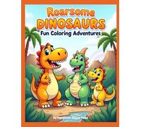 Roarsome Dinosaurs Fun Coloring Adventures (Animals, Nature & Big Adventures Coloring Series (Ages 3-7))