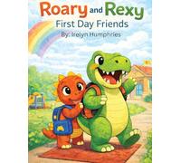 Roary and Rexy: First Day Friends