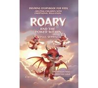 ROARY AND THE POWER WITHIN - Rhyming Story Book for Kids - Helping Children with Emotional Regulation