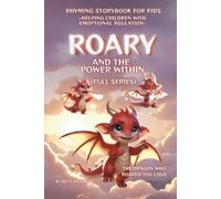 ROARY AND THE POWER WITHIN - Rhyming Story Book for Kids - Helping Children with Emotional Regulation