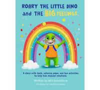 Roary the Little Dino and the Big Feelings: A Story with Tools, Coloring Pages, and Fun Activities to Help Kids Manage Emotions