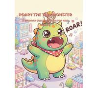 Roary the Tiny Monster: A Big Roar Coloring Book for Kids: 40 Silly and Adorable Scenes for Children Ages 3-8 | Easy to Detailed Pages with a Cute Baby Monster Hero