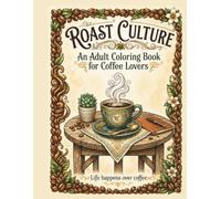 Roast Culture: An Adult Coloring Book for Coffee Lovers