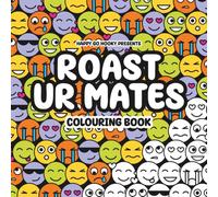 Roast Ur Mates - The Cheeky Kids' Colouring Book Full of Friendly Insults & Playground Giggles!
