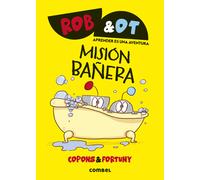 Rob &Ot: Misión bañera | Jaume Copons, Liliana Fortuny