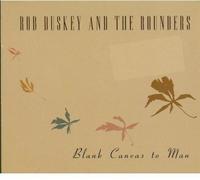 Rob Duskey & The Rounders - Blank Canvas to Man