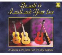 Rob & Gilly Bennett - Be Still & I Will Seek Your Face