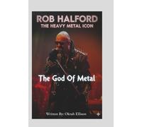 ROB HALFORD: THE HEAVY METAL ICON: The God Of Metal
