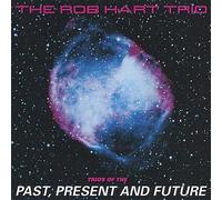 Rob Hart - Trios of the Past Present & Future