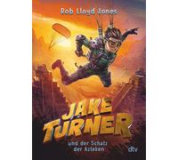 Rob Lloyd Jones Jake Turner und der Schatz der Azteken: Actionreic (Tapa blanda)