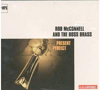 ROB MCCONNELL & THE BOSS BRASS - Present Perfect / Rob Mcconnell et the Boss Brass