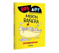 Rob&Ot 3: Misión bañera - La novela gráfica para aprender a leer