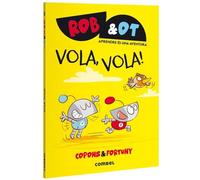 Rob&Ot 5: Vola, vola! La novel·la gràfica per aprendre a llegir.