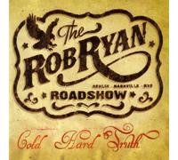Rob Roadshow Ryan - Cold Hard Truth