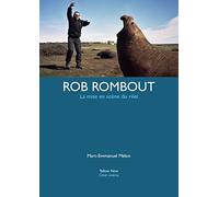 Rob Rombout: La mise en scène du réel