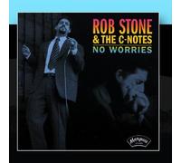 Rob Stone & The C-Notes - No Worries [Import]