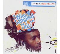 Rob Swift - Who Sampled This?