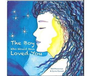 Rob Westerman - The Boy Who Would Have Loved You