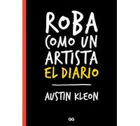 Roba como un artista. El diario (SIN COLECCION)