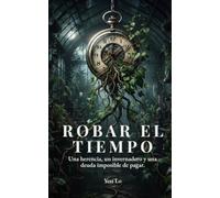 Robar el tiempo: Una herencia, un invernadero y una deuda imposible de pagar.