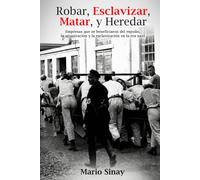 Robar, Esclavizar, Matar, y Heredar: Empresas que se beneficiaron del expolio, la arianización y la esclavización en la era nazi