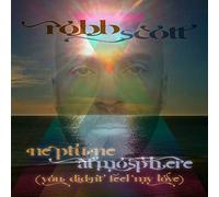 Robb Scott - Neptune Atmosphere (You Didnt Feel My Love) [Vinilo]
