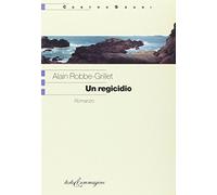Robbe-Grillet Alain - Regicidio (Un)