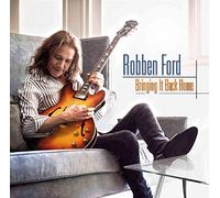 Robben Ford - Bringing It Back Home