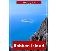 Robben Island: A Visual Journey Through South Africa’s Island of Freedom - Stunning Photography of the Prison, Limestone Quarry, and Coastal Solitude