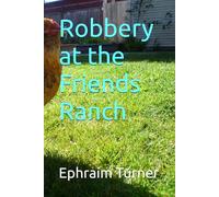 Robbery at the Friends Ranch