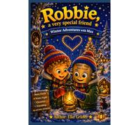 Robbie, a very special friend: Winter Adventures with Max