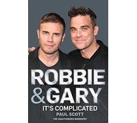 Robbie and Gary: It's Complicated - The Unauthorised Biography