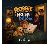 Robbie and the Noisy Pillow