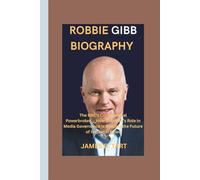 ROBBIE GIBB BIOGRAPHY: The BBC’s Controversial Powerbroker___How One Man’s Role in Media Governance Is Shaping the Future of Impartial News
