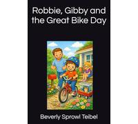 Robbie, Gibby and the Great Bike Day (Adventures of Robbie & Gibby)