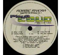 ROBBIE RIVERA - ROBBIE RIVERA / STEP INTO MY GROOVE