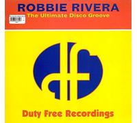 Robbie Rivera - The Ultimate Disco Groove - Robbie Rivera 12"