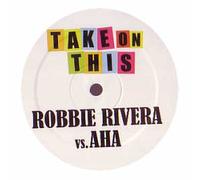 Robbie Rivera Vs a-Ha - Take on This [Vinilo]