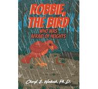 Robbie, The Bird Who Was Afraid of Heights