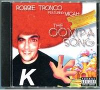 Robbie tronco feat Micah - The Oompa Song - Robbie Tronco Feat. Micah (UK Import)