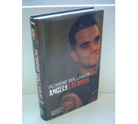 Robbie Williams: Angels and Demons - The Biography