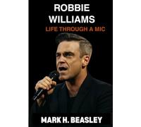 Robbie Williams: Life Through a Mic