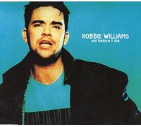 Robbie Williams - Old Before I Die(+making Plans+kooks)