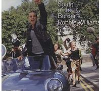 Robbie Williams - South Of The Border