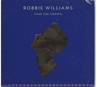Robbie Williams – Take The Crown – Edición Deluxe