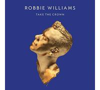 Robbie Williams - Take the Crown (Regal Edition)